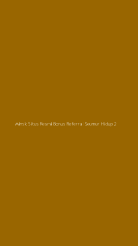Tampilan Antarmuka Aplikasi Minsk Situs Resmi Bonus Referral Seumur Hidup - 2