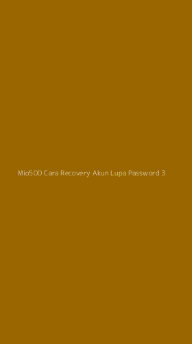 Tampilan Antarmuka Aplikasi Mio500 Cara Recovery Akun Lupa Password - 3