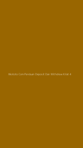 Tampilan Antarmuka Aplikasi Miototo Com Panduan Deposit Dan Withdraw Kilat - 4