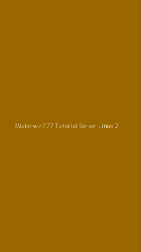 Tampilan Antarmuka Aplikasi Misterwin777 Tutorial Server Linux - 2