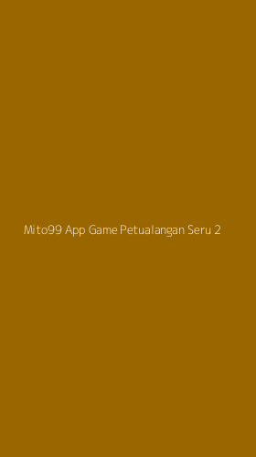 Tampilan Antarmuka Aplikasi Mito99 App Game Petualangan Seru - 2