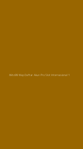 Tampilan Antarmuka Aplikasi Mito99 Wap Daftar Akun Pro Slot Internasional - 1