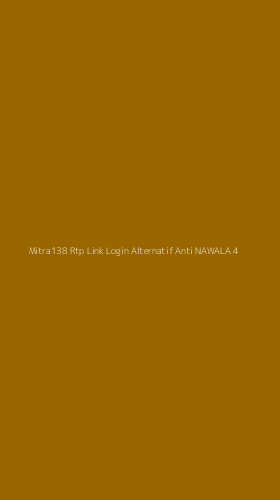Tampilan Antarmuka Aplikasi Mitra138 Rtp Link Login Alternatif Anti Nawala - 4