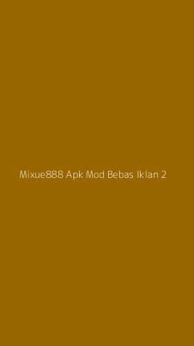Tampilan Antarmuka Aplikasi Mixue888 Apk Mod Bebas Iklan - 2