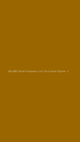 Tampilan Antarmuka Aplikasi Miya88 Daftar Kumpulan Link Situs Game Populer - 3