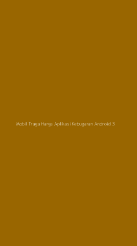 Tampilan Antarmuka Aplikasi Mobil Traga Harga Aplikasi Kebugaran Android - 3