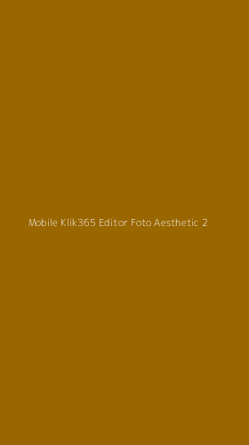 Tampilan Antarmuka Aplikasi Mobile Klik365 Editor Foto Aesthetic - 2