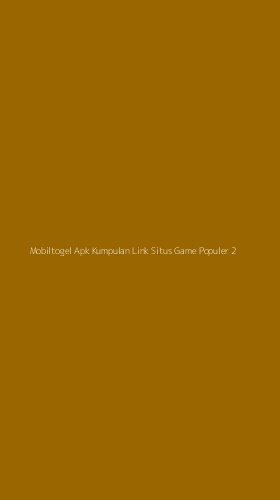 Tampilan Antarmuka Aplikasi Mobiltogel Apk Kumpulan Link Situs Game Populer - 2