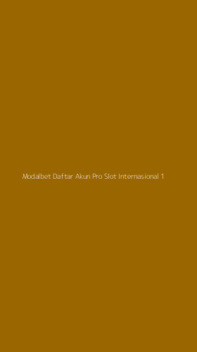 Tampilan Antarmuka Aplikasi Modalbet Daftar Akun Pro Slot Internasional - 1