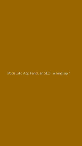 Tampilan Antarmuka Aplikasi Modetoto App Panduan Seo Terlengkap - 1