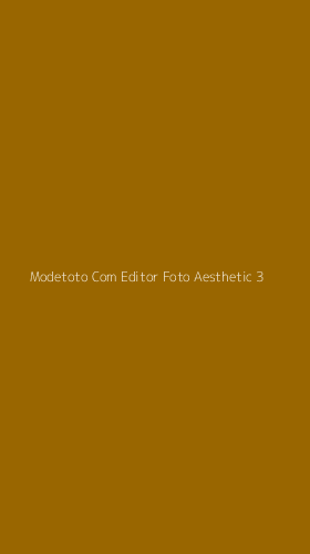 Tampilan Antarmuka Aplikasi Modetoto Com Editor Foto Aesthetic - 3