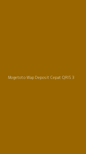 Tampilan Antarmuka Aplikasi Mogetoto Wap Deposit Cepat Qris - 3