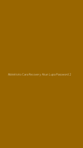 Tampilan Antarmuka Aplikasi Molektoto Cara Recovery Akun Lupa Password - 2