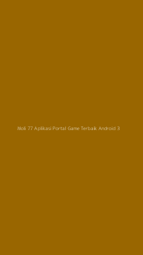 Tampilan Antarmuka Aplikasi Moli 77 Aplikasi Portal Game Terbaik Android - 3