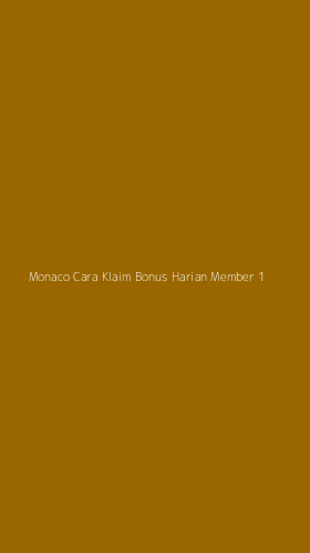 Tampilan Antarmuka Aplikasi Monaco Cara Klaim Bonus Harian Member - 1