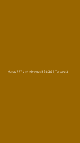 Tampilan Antarmuka Aplikasi Monas 777 Link Alternatif Sbobet Terbaru - 2