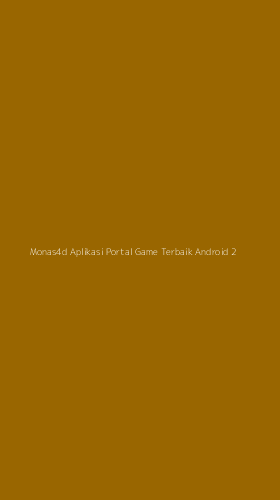 Tampilan Antarmuka Aplikasi Monas4d Aplikasi Portal Game Terbaik Android - 2