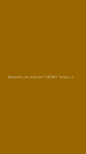 Tampilan Antarmuka Aplikasi Monas4d Link Alternatif Sbobet Terbaru - 2