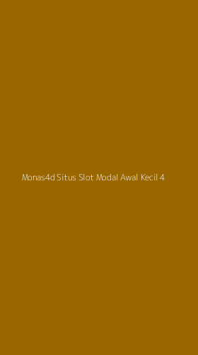 Tampilan Antarmuka Aplikasi Monas4d Situs Slot Modal Awal Kecil - 4