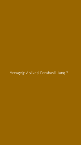 Tampilan Antarmuka Aplikasi Monggojp Aplikasi Penghasil Uang - 3