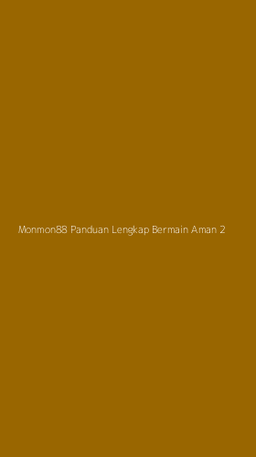 Tampilan Antarmuka Aplikasi Monmon88 Panduan Lengkap Bermain Aman - 2
