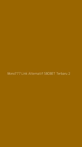 Tampilan Antarmuka Aplikasi Mono777 Link Alternatif Sbobet Terbaru - 2