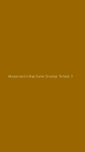 Tampilan Antarmuka Aplikasi Monperatoto Wap Game Strategi Terbaik - 3