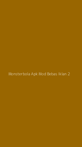 Tampilan Antarmuka Aplikasi Monsterbola Apk Mod Bebas Iklan - 2