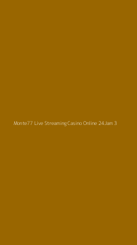 Tampilan Antarmuka Aplikasi Monte77 Live Streaming Casino Online 24jam - 3