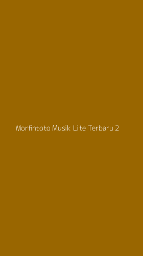 Tampilan Antarmuka Aplikasi Morfintoto Musik Lite Terbaru - 2