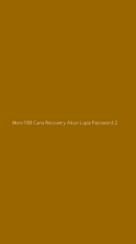 Tampilan Antarmuka Aplikasi Moro188 Cara Recovery Akun Lupa Password - 2