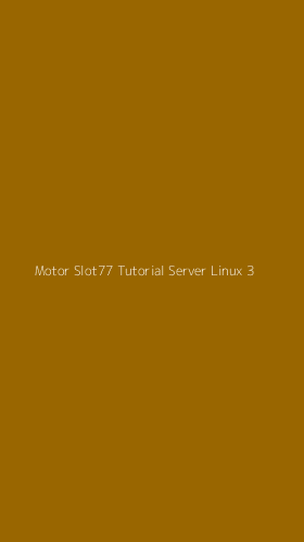 Tampilan Antarmuka Aplikasi Motor Slot77 Tutorial Server Linux - 3