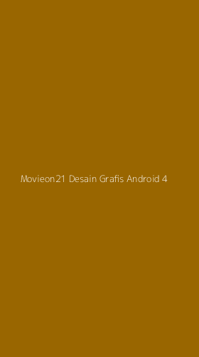 Tampilan Antarmuka Aplikasi Movieon21 Desain Grafis Android - 4