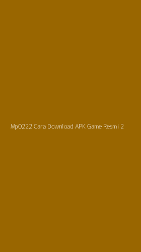 Tampilan Antarmuka Aplikasi Mp0222 Cara Download Apk Game Resmi - 2