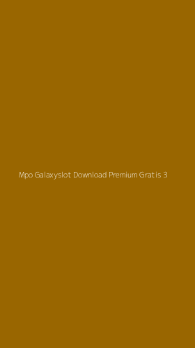 Tampilan Antarmuka Aplikasi Mpo Galaxyslot Download Premium Gratis - 3