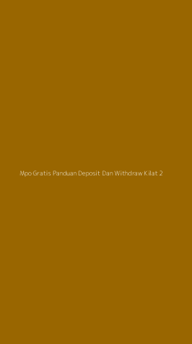 Tampilan Antarmuka Aplikasi Mpo Gratis Panduan Deposit Dan Withdraw Kilat - 2