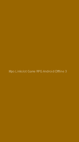 Tampilan Antarmuka Aplikasi Mpo Linkslot Game Rpg Android Offline - 3