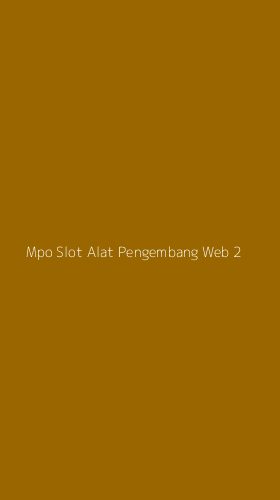 Tampilan Antarmuka Aplikasi Mpo Slot Alat Pengembang Web - 2
