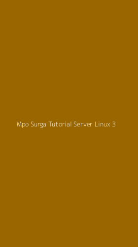Tampilan Antarmuka Aplikasi Mpo Surga Tutorial Server Linux - 3