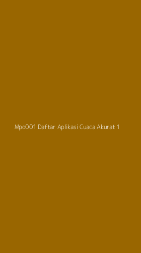 Tampilan Antarmuka Aplikasi Mpo001 Daftar Aplikasi Cuaca Akurat - 1