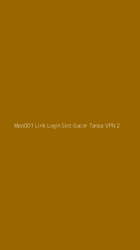 Tampilan Antarmuka Aplikasi Mpo001 Link Login Slot Gacor Tanpa Vpn - 2