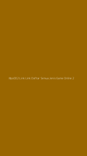 Tampilan Antarmuka Aplikasi Mpo002 Link Link Daftar Semua Jenis Game Online - 2