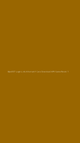 Tampilan Antarmuka Aplikasi Mpo007 Login Link Alternatif Cara Download Apk Game Resmi - 1