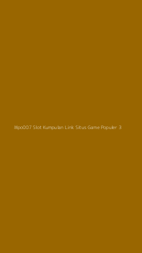 Tampilan Antarmuka Aplikasi Mpo007 Slot Kumpulan Link Situs Game Populer - 3