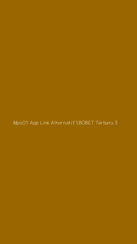 Tampilan Antarmuka Aplikasi Mpo01 App Link Alternatif Sbobet Terbaru - 3