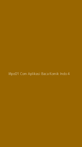 Tampilan Antarmuka Aplikasi Mpo01 Com Aplikasi Baca Komik Indo - 4