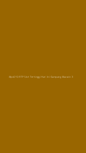 Tampilan Antarmuka Aplikasi Mpo010 Rtp Slot Tertinggi Hari Ini Gampang Maxwin - 3