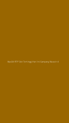 Tampilan Antarmuka Aplikasi Mpo04 Rtp Slot Tertinggi Hari Ini Gampang Maxwin - 4