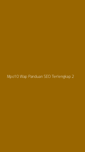 Tampilan Antarmuka Aplikasi Mpo10 Wap Panduan Seo Terlengkap - 2