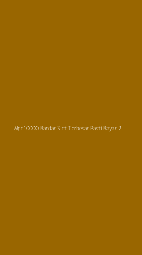 Tampilan Antarmuka Aplikasi Mpo10000 Bandar Slot Terbesar Pasti Bayar - 2